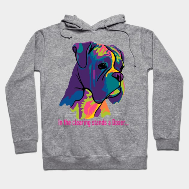 In The Clearing Stands a Boxer Hoodie by Slightly Unhinged